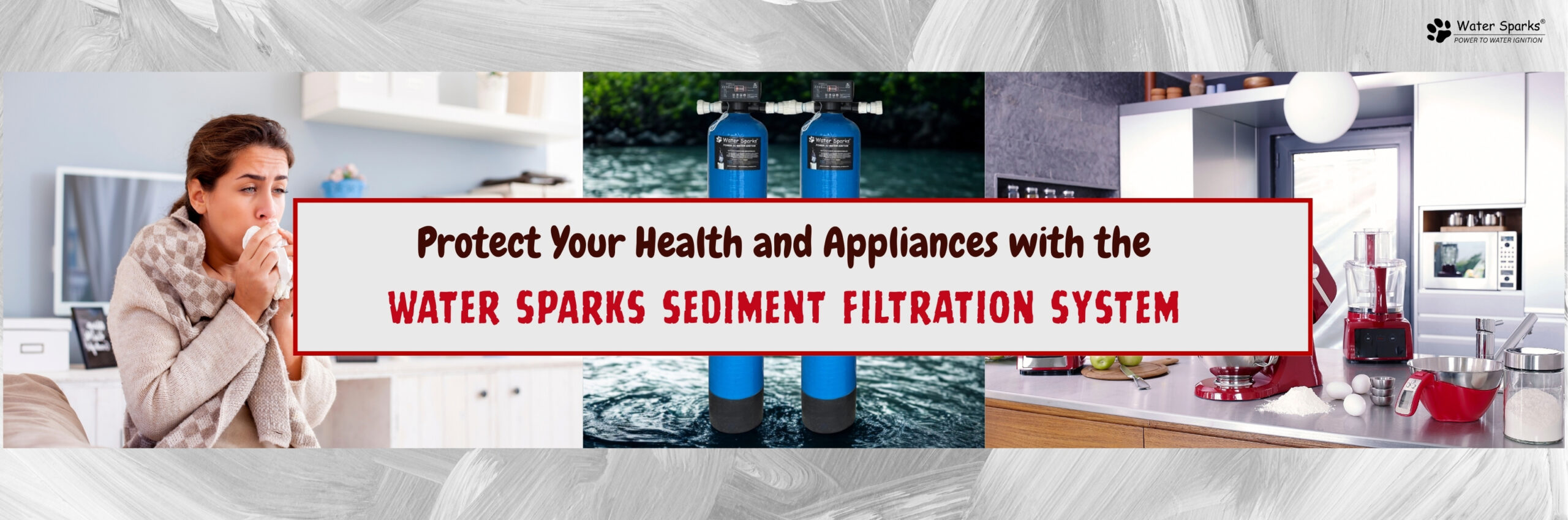 Protect Your Home with the Water Sparks Sediment Filtration System